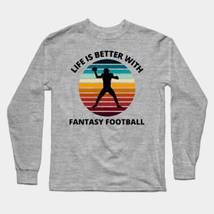 Fantasy Football Life is Better Sunset Long Sleeve T-Shirt